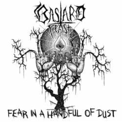 Bastard Feast : Fear in a Handful of Dust